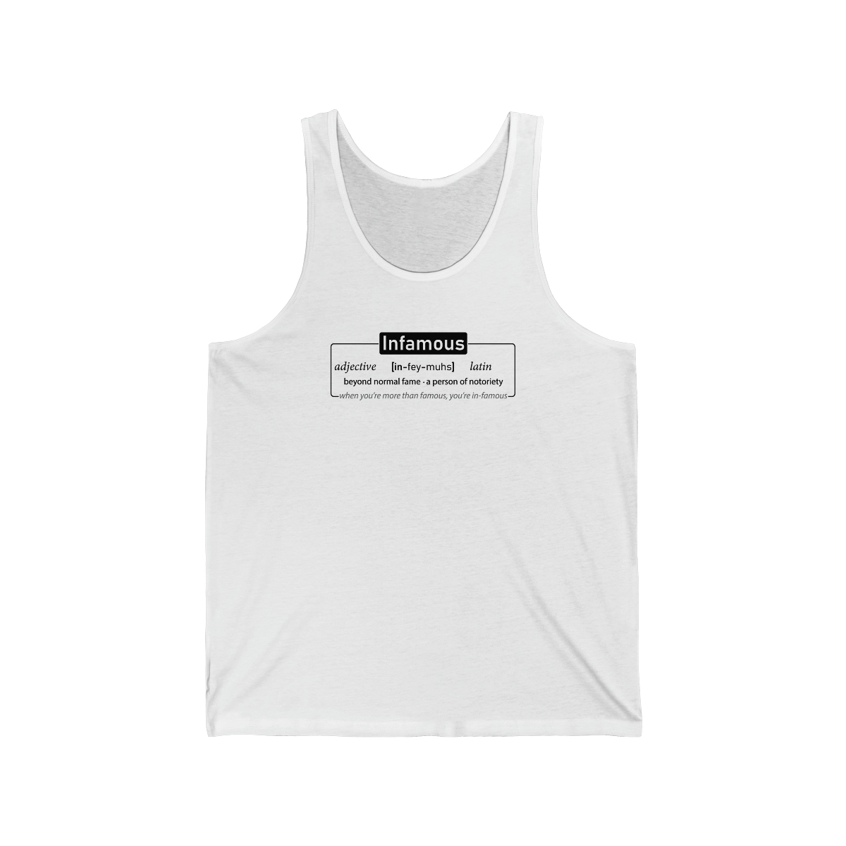 Infamous (light shirts) - Unisex Jersey Tank