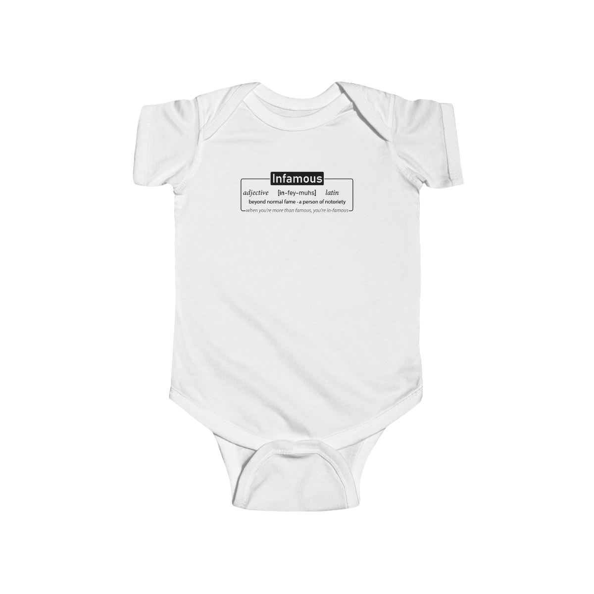 Infamous (light shirts) - Infant Fine Jersey Bodysuit